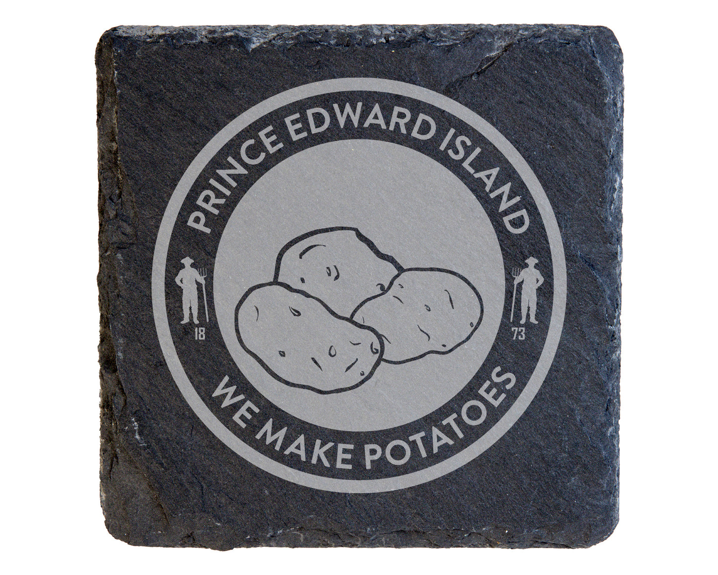 Prince Edward Island: We Make Potatoes Slate Coaster